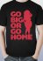 Go Big Or Go Home T-Shirt